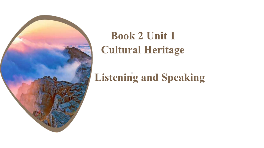 Unit 1 Cultural Heritage Listening and Speaking （ppt课件） -2024新人教版（2019）《高中英语》必修第二册.pptx_第1页