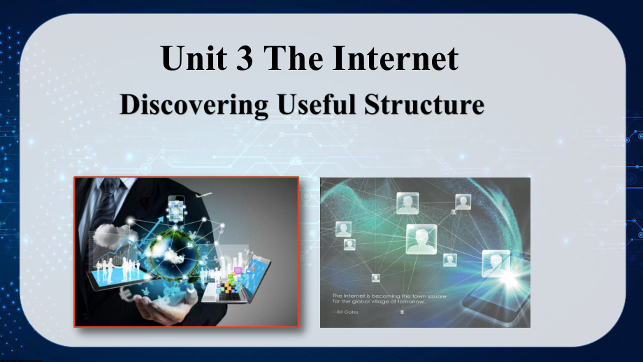 Unit 3 The Internet Discovering Useful Structures （ppt课件）-2024新人教版（2019）《高中英语》必修第二册.pptx_第1页