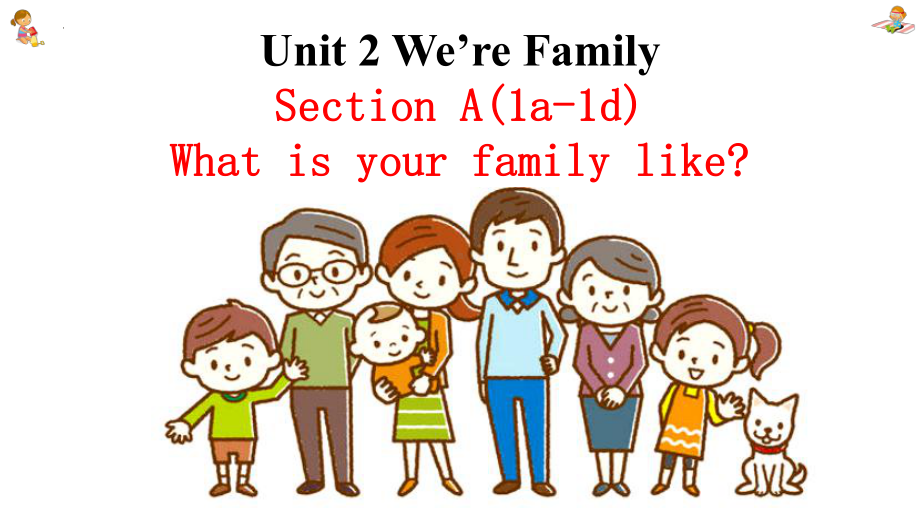 Unit 2 We're Family! Section A1a-1d （ppt课件）(共26张PPT)-2024新人教版七年级上册《英语》.pptx_第1页