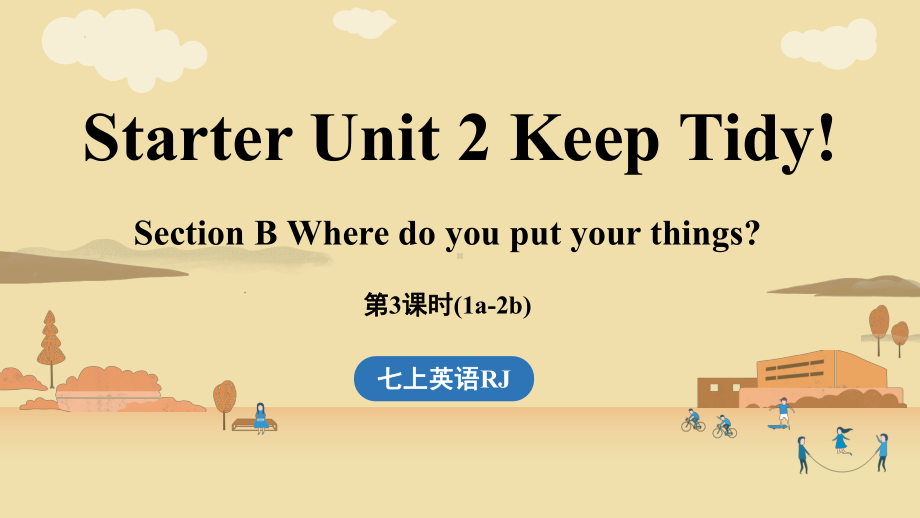 Starter Unit 2 Keep Tidy Section B 1a-2b（ppt课件）+音频(共25张PPT)-2024新人教版七年级上册《英语》.pptx_第1页