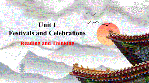 Unit+1+Festivals+and+Celebrations+Reading+and+Thinking+（ppt课件）-2024新人教版（2019）《高中英语》必修第三册.pptx