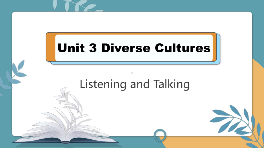 Unit 3 Diverse Cultures Listening and Talking （ppt课件） -2024新人教版（2019）《高中英语》必修第三册.pptx_第1页