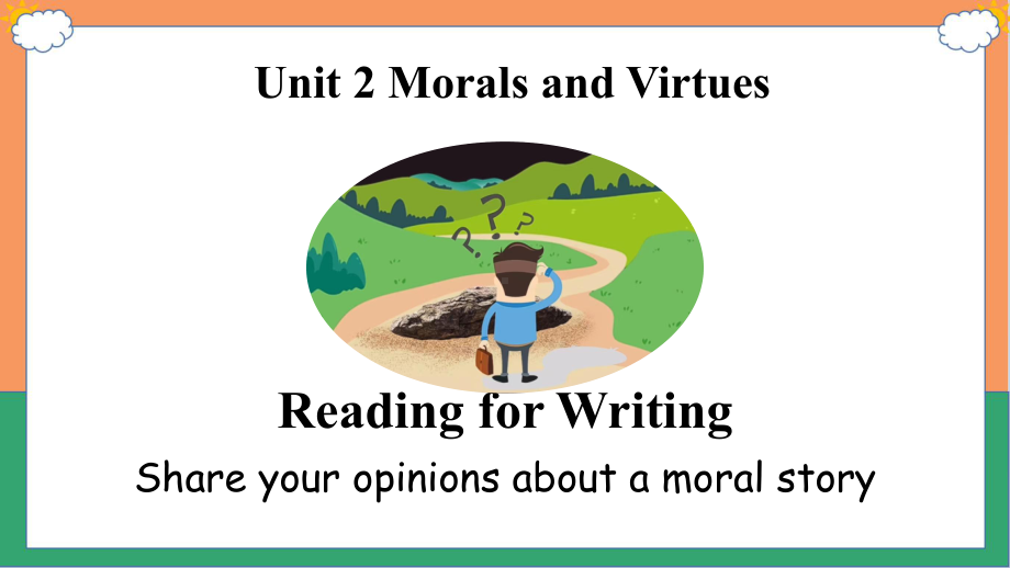 Unit 2 Morals and Virtues Reading for Writing （ppt课件）-2024新人教版（2019）《高中英语》必修第三册.pptx_第1页