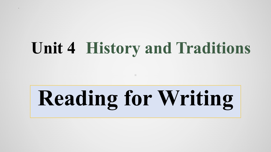 Unit 4 History and traditions Reading for Writing （ppt课件）-2024新人教版（2019）《高中英语》必修第二册.pptx_第1页