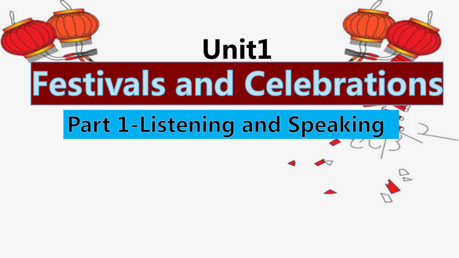 Unit 1 Festivals and Celebrations Listening and speaking （ppt课件）-2024新人教版（2019）《高中英语》必修第三册.pptx_第1页