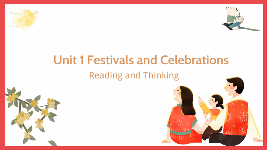 Unit 1 Festivals and Celebrations Reading and Thinking （ppt课件） -2024新人教版（2019）《高中英语》必修第三册.pptx_第1页