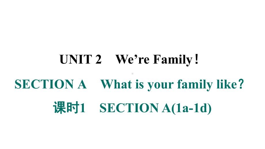 Unit 2 We’re Family 练习课件-新人教版（2024）英语七年级上册.pptx_第1页