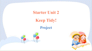 Starter Unit 2 Keep Tidy!Section B Project（ppt课件） (共21张PPT)-2024新人教版七年级上册《英语》.pptx