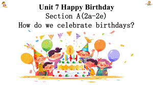 Unit 7 Happy Birthday Section A(2a2e)（ppt课件） -2024新人教版七年级上册《英语》.pptx