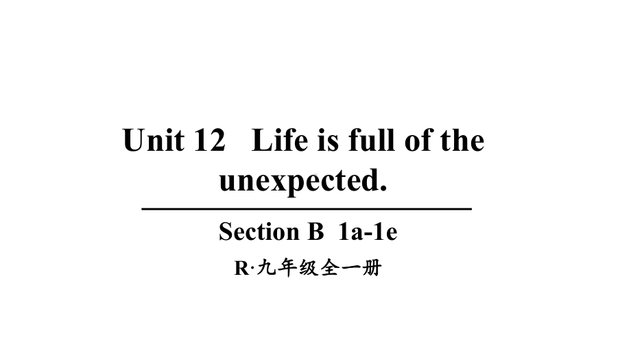 Unit 12Life is full of the unexpected第3课时(B 1a-1e)课件人教新目标版九年级英语全册.pptx_第1页