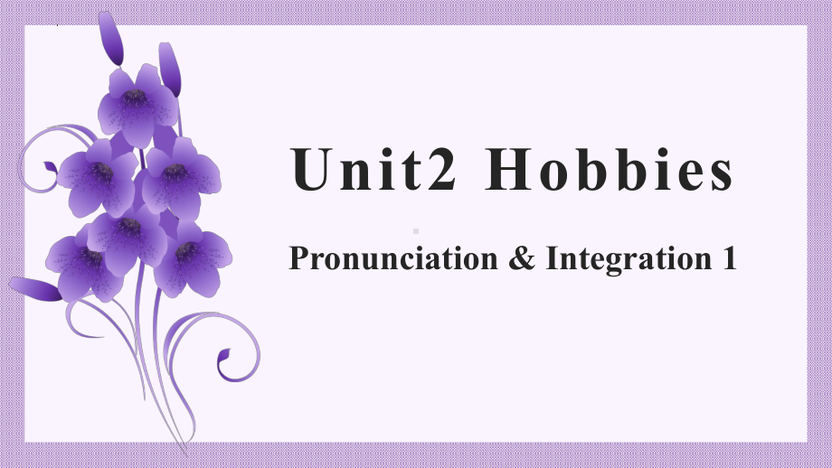 Unit2 Pronunciation & Integration 1（ppt课件）-2024新牛津译林版七年级上册《英语》.pptx_第1页