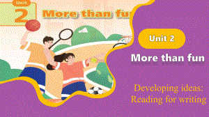 Unit 2 More than fun Developing ideas-Reading for writing（ppt课件） -2024新外研版七年级上册《英语》.pptx