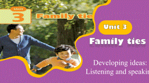 Unit 3 Family ties Developing ideas-Listening and speaking（ppt课件） -2024新外研版七年级上册《英语》.pptx