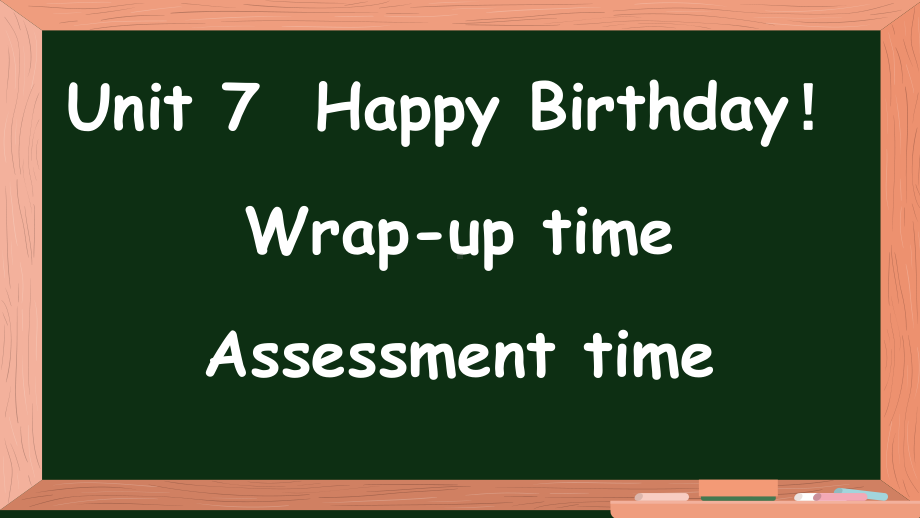 Unit 7 Happy Birthday! 第3课时 Wrap-up time& Assessment time 授课（ppt课件）（共7张PPT）-2024新牛津译林版（三起）三年级上册《英语》.pptx_第1页