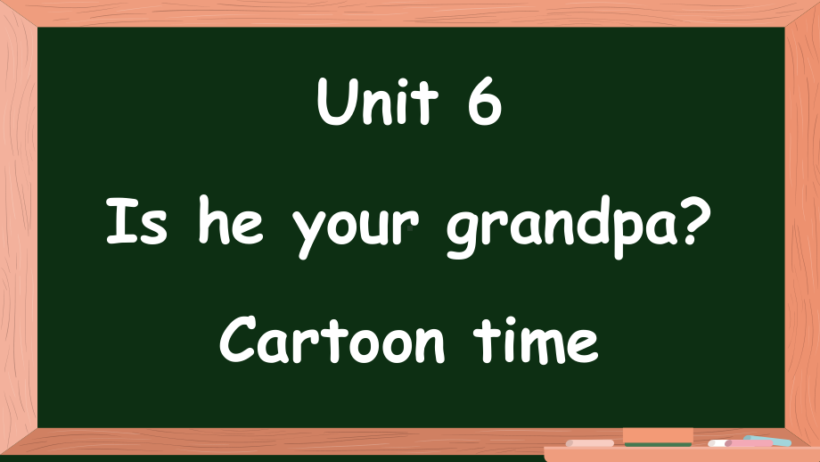 Unit 6 Is he your grandpa？第1课时 Cartoon time （ppt课件） (共32张PPT)-2024新牛津译林版（三起）三年级上册《英语》.pptx_第1页