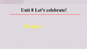 Unit 8 Let’s celebrate!Project 2课件 2024-2025学年译林版七年级上册.ppt