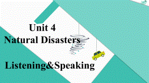 Unit 4 Natural Disasters Listening and Speaking （ppt课件）-2024新人教版（2019）《高中英语》必修第一册.pptx