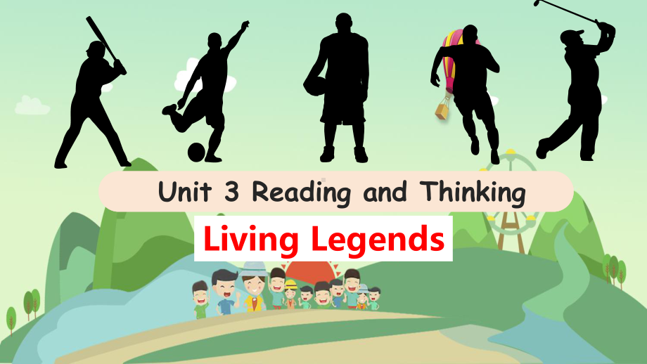 Unit 3 Sports and Fitness Reading and thinking Living Legends （ppt课件）-2024新人教版（2019）《高中英语》必修第一册.pptx_第1页