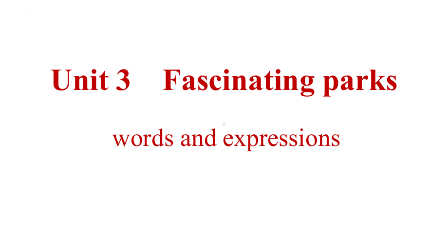 Unit 3 Fascinating Parks Words and expressions （ppt课件）-2024新人教版（2019）《高中英语》选择性必修第一册.pptx_第1页