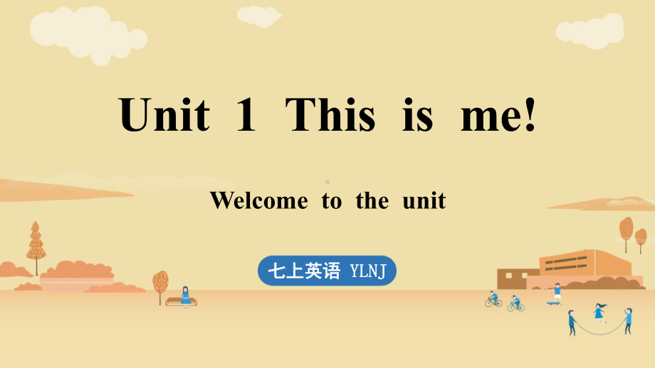 Unit 1 This is me! .Welcome to the unit（ppt课件）-2024新牛津译林版七年级上册《英语》.pptx_第1页