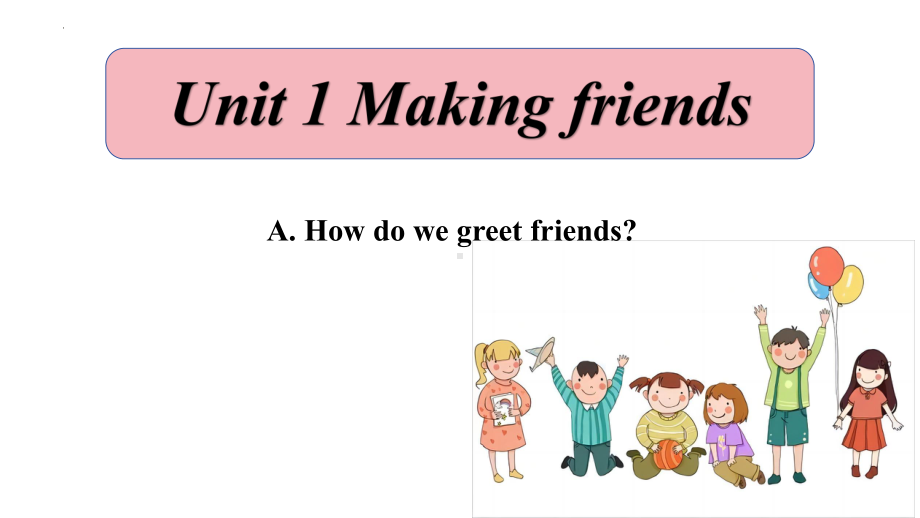 Unit 1 Making friends Part ALet's talk （ppt课件）-2024新人教PEP版三年级上册《英语》.pptx_第1页