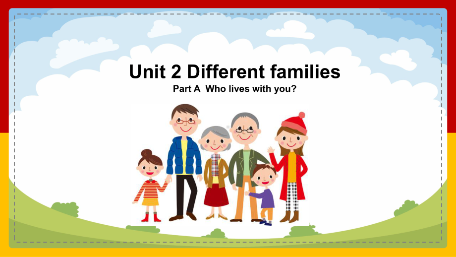 Unit2 Different families Part A（ppt课件）-2024新人教PEP版三年级上册《英语》.pptx_第1页