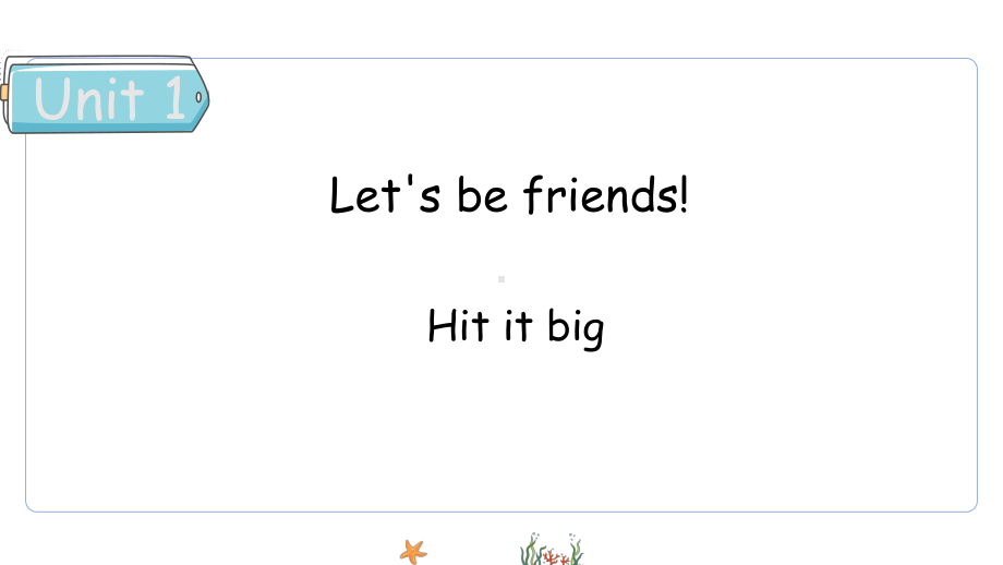 Unit 1 Let's be friends!课时4 Hit it big （课件）外研版（三起）（2024）三年级英语上册.pptx_第1页