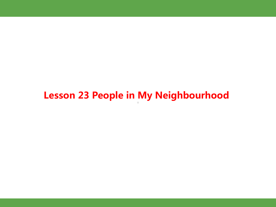 Unit 4 My Neighbourhood Lesson 23课件冀教英语八上.pptx_第1页