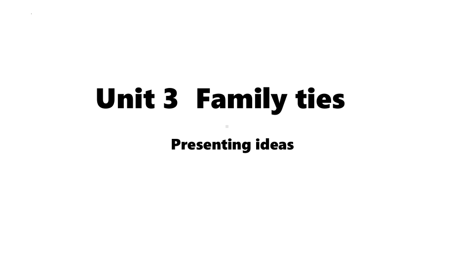 Unit 3Family ties Lesson 5 Presenting ideas （ppt课件）-2024新外研版七年级上册《英语》.pptx_第1页