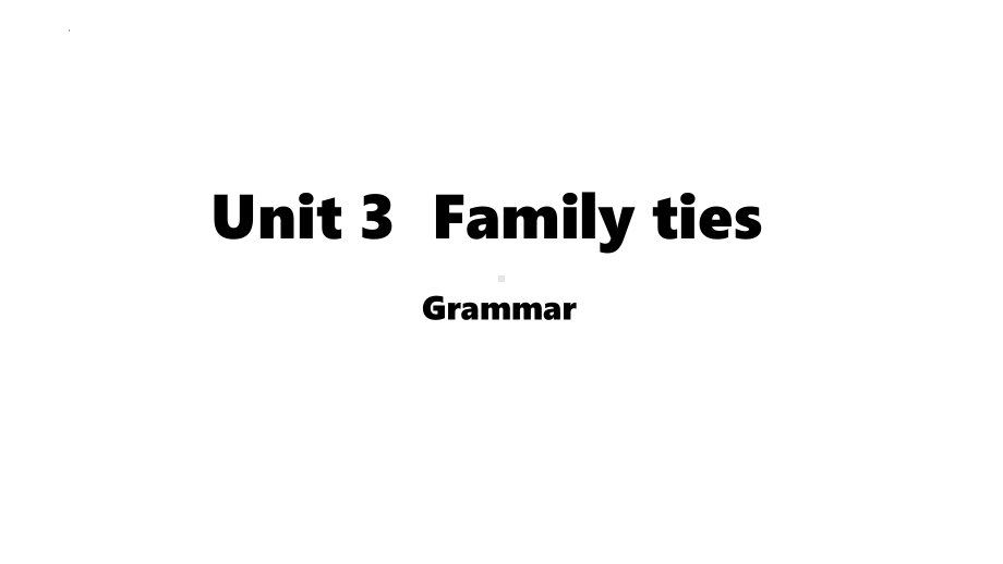 Unit 3Family ties Lesson 2 Grammar （ppt课件）-2024新外研版七年级上册《英语》.pptx_第1页