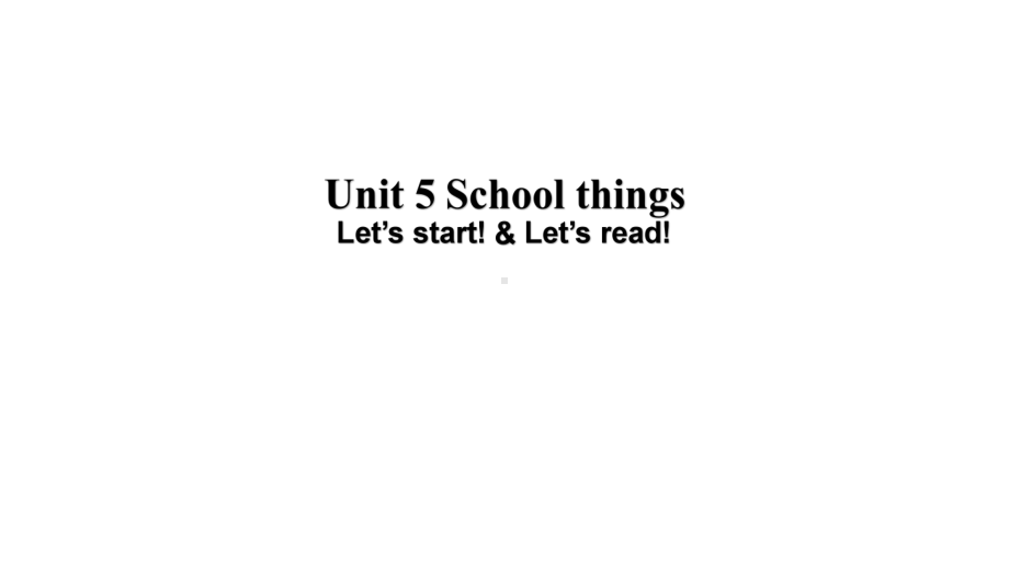 Unit5 School thingsLesson1Let’s start! & Let’s read! （ppt课件） (共20张PPT)-2024新外研版（新交际）一年级上册《英语》.pptx_第1页