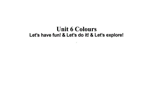 Unit6 Colours Lesson2 Let’s have fun! & Let’s do it! & Let’s explore! （ppt课件）(共23张PPT)-2024新外研版（新交际）一年级上册《英语》.pptx