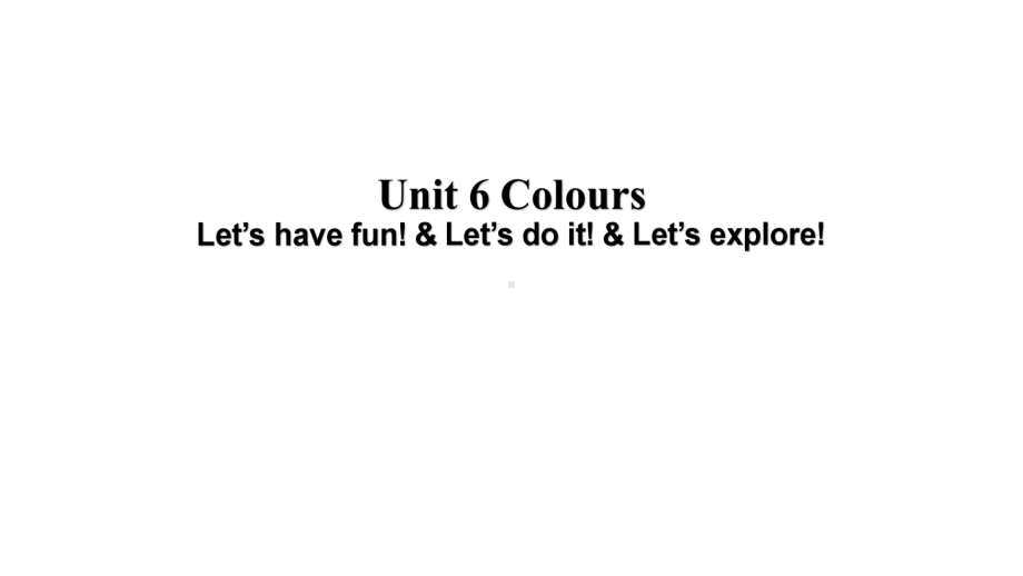 Unit6 Colours Lesson2 Let’s have fun! & Let’s do it! & Let’s explore! （ppt课件）(共23张PPT)-2024新外研版（新交际）一年级上册《英语》.pptx_第1页