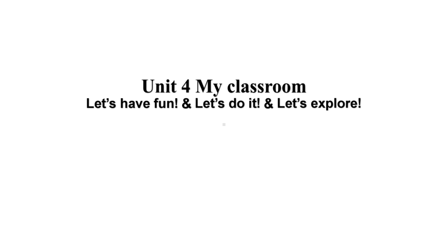 Unit4 My classroom Lesson 2 Let’s have fun! & Let’s do it! & Let’s explore! （ppt课件）(共19张PPT)-2024新外研版（新交际）一年级上册《英语》.pptx_第1页