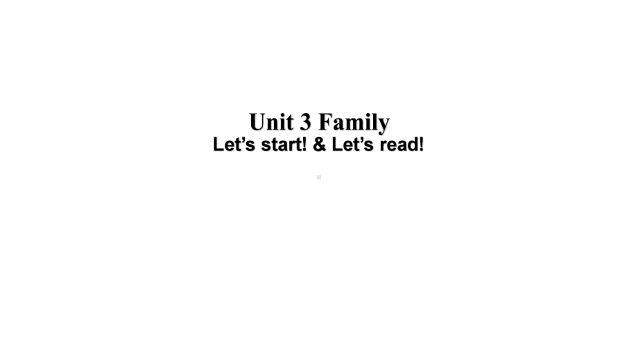 Unit3 Family Lesson 1 Let’s start! & Let’s read! （ppt课件） (共24张PPT)-2024新外研版（新交际）一年级上册《英语》.pptx_第1页