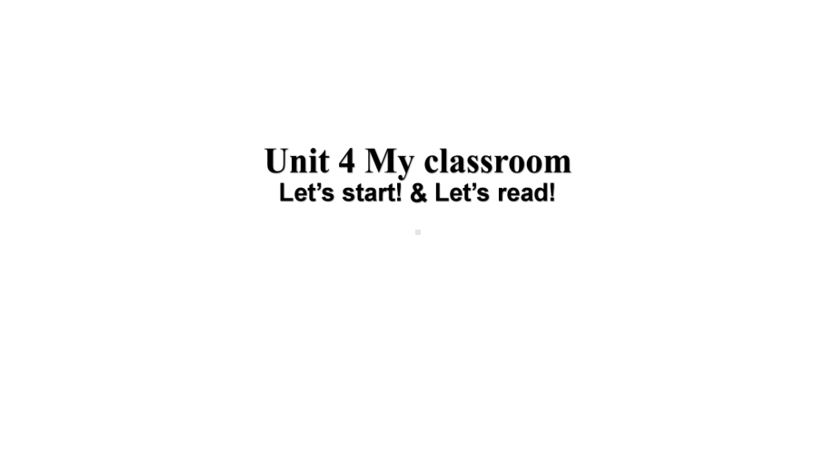 Unit4 My classroom Lesson 1 Let’s start! & Let’s read! （ppt课件）(共32张PPT)-2024新外研版（新交际）一年级上册《英语》.pptx_第1页