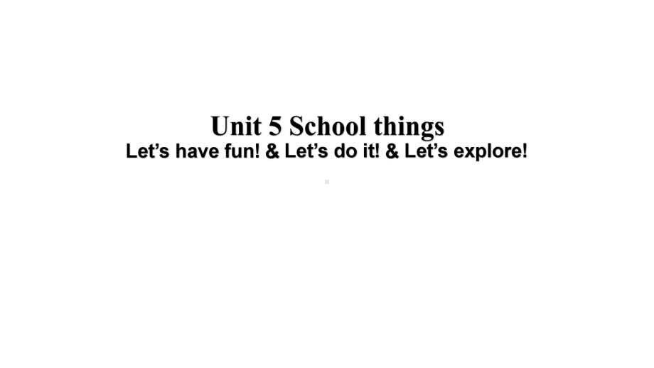 Unit5 School thingsLesson2 Let’s have fun! & Let’s do it! & Let’s explore! （ppt课件）(共14张PPT)-2024新外研版（新交际）一年级上册《英语》.pptx_第1页