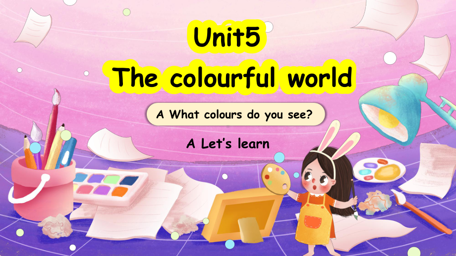 Unit 5 The colourful world Part A Let's learn（ppt课件）-2024新人教PEP版三年级上册《英语》.pptx_第1页