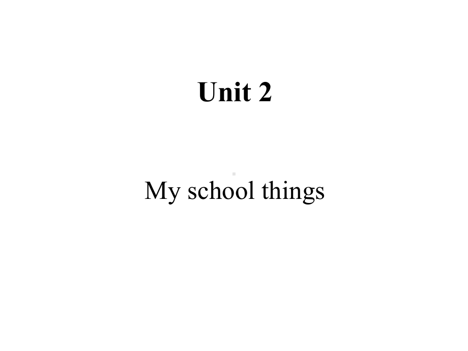 Unit 2 My school things Fuel up 授课（ppt课件）(共16张PPT)-2024新外研版（三起）三年级上册《英语》.ppt_第1页