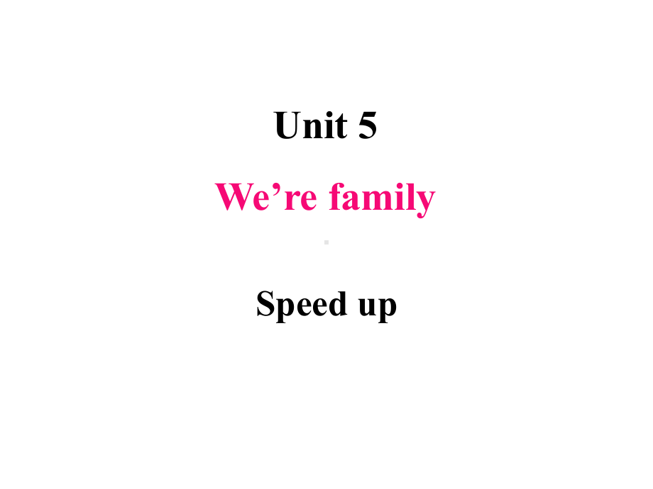 Unit 5 We're familySpeed up （ppt课件）(共19张PPT)-2024新外研版（三起）三年级上册《英语》.ppt_第1页