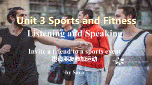 Unit 3 Sports and Fitness Listening and Speaking （ppt课件）-2024新人教版（2019）必修第一册《高中英语》.pptx